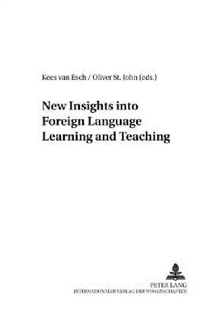 New Insights into Foreign Language Learning and Teaching by Manuel Jiménez Raya, Kees Van Esch, Oliver St John