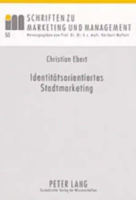 Identitaetsorientiertes Stadtmarketing: Ein Beitrag Zur Koordination Und Steuerung Des Stadtmarketing by H. Meffert, Christian Ebert