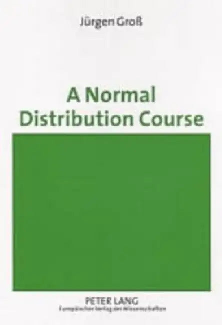 A Normal Distribution Course by Jürgen Groß