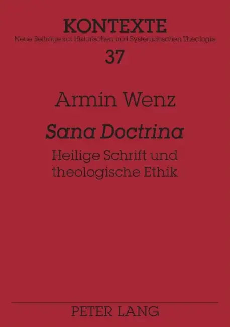 Sana Doctrina: Heilige Schrift und theologische Ethik by Rosemarie Wirsching, Armin Wenz