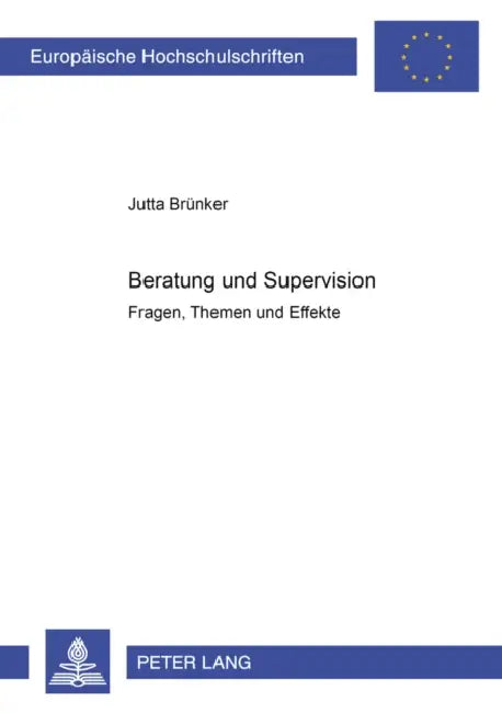 Beratung Und Supervision: Fragen, Themen Und Effekte by Jutta Brünker