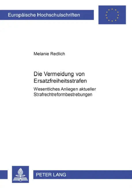 Die Vermeidung Von Ersatzfreiheitsstrafen - Wesentliches Anliegen Aktueller Strafrechtsreformbestrebungen: Wesentliches Anliegen Aktueller Strafrechtr by Melanie Redlich