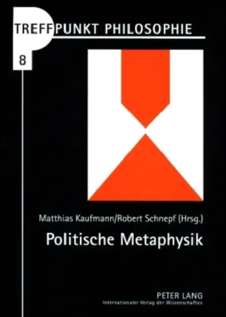 Politische Metaphysik: Die Entstehung Moderner Rechtskonzeptionen in Der Spanischen Scholastik by Matthias Kaufmann, Robert Schnepf