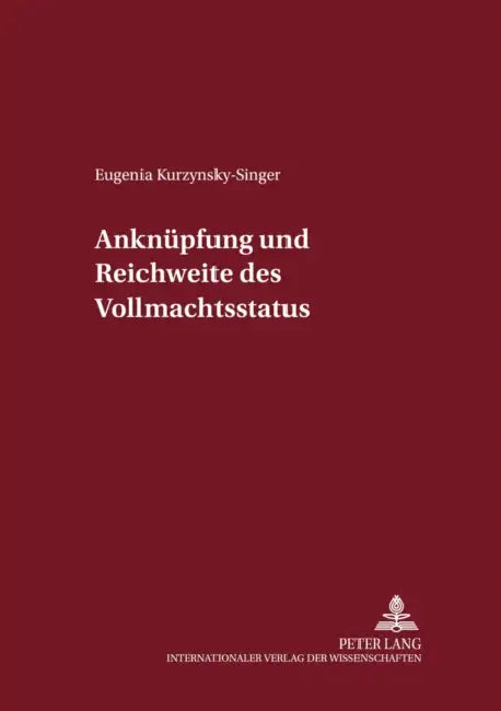 Anknuepfung Und Reichweite Des Vollmachtsstatuts by Ulrich Magnus, Eugenia Kurzynsky-Singer