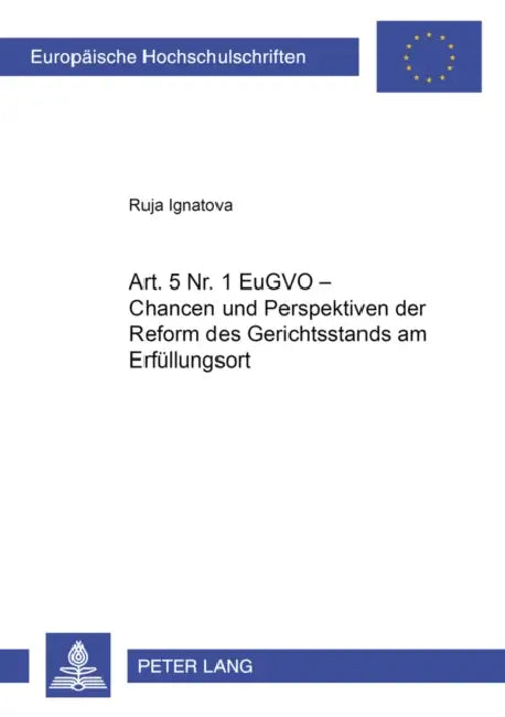 Art. 5 Nr. 1 Eugvo - Chancen Und Perspektiven Der Reform Des Gerichtsstands Am Erfuellungsort by Ruja Ignatova