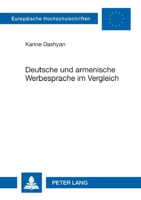 Deutsche und armenische Werbesprache im Vergleich: Eine linguistische Analyse von Fernsehspots by Karine Dashyan
