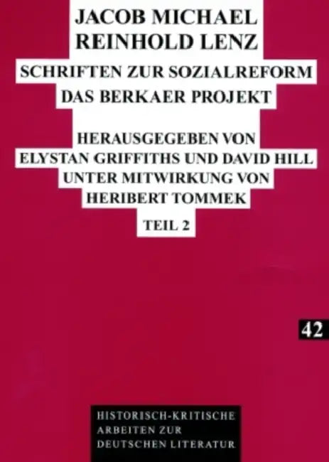 Jacob Michael Reinhold Lenz - Schriften Zur Sozialreform: Das Berkaer Projekt. Teil 1 Und Teil 2 by Herbert Kraft, Elystan Griffiths, David Hill