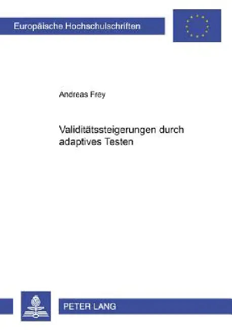 Validitaetssteigerungen durch adaptives Testen by Andreas Frey