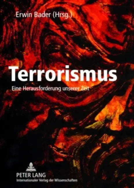 Terrorismus: Eine Herausforderung Unserer Zeit by Erwin Bader