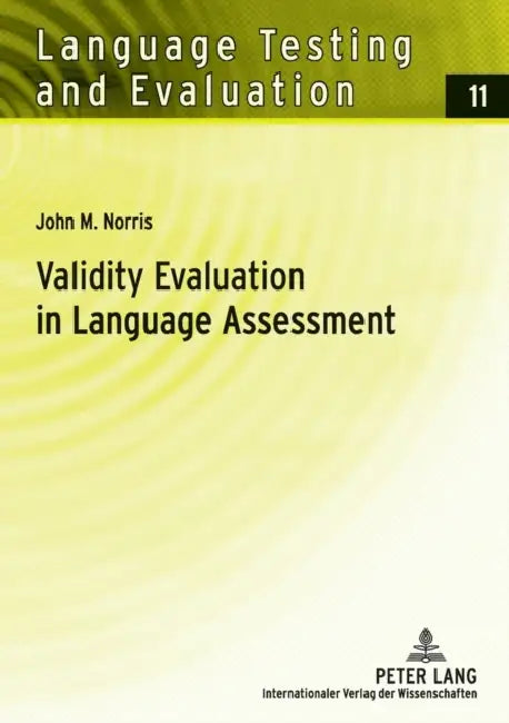Validity Evaluation in Language Assessment by Günther Sigott, John M. Norris