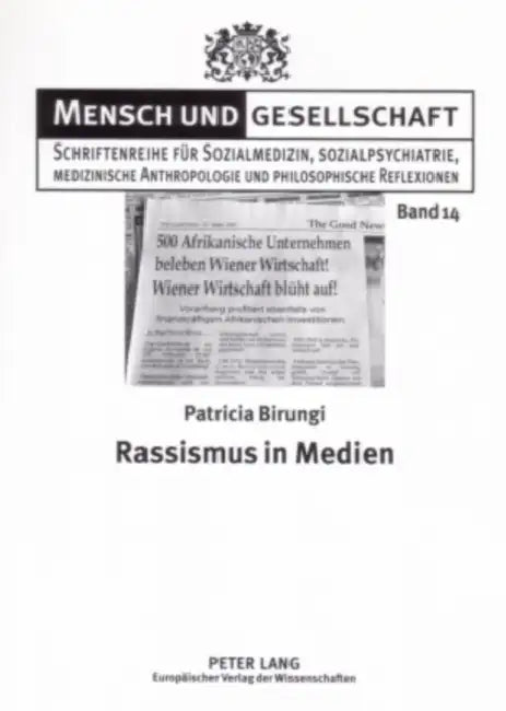 Rassismus in Medien: Jean Baudrillards Das Bild Geht Dem Realen Voraus Oder Wie Die Konstruktion Von Rasse Und Image Unsere Sicht- Und Denk by Erwin Riefler, Patricia Birungi, Erwin Riefler