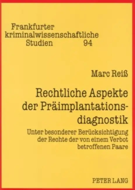 Rechtliche Aspekte Der Praeimplantationsdiagnostik: Unter Besonderer Beruecksichtigung Der Rechte Der Von Einem Verbot Betroffenen Paare by Ulfrid Neumann, Marc Reiß