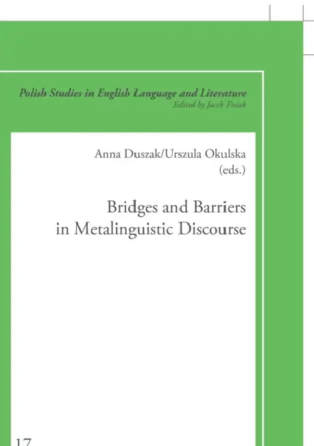 Bridges and Barriers in Metalinguistic Discourse by Jacek Fisiak, Anna Duszak, Urszula Okulska