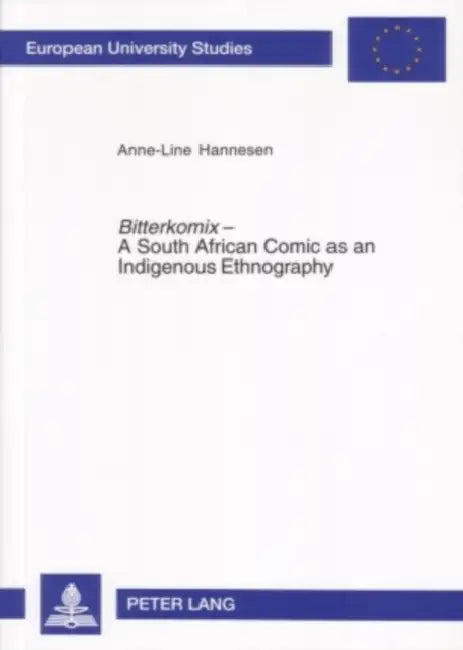 Bitterkomix - A South African Comic as an Indigenous Ethnography by Anne-Line Hannesen