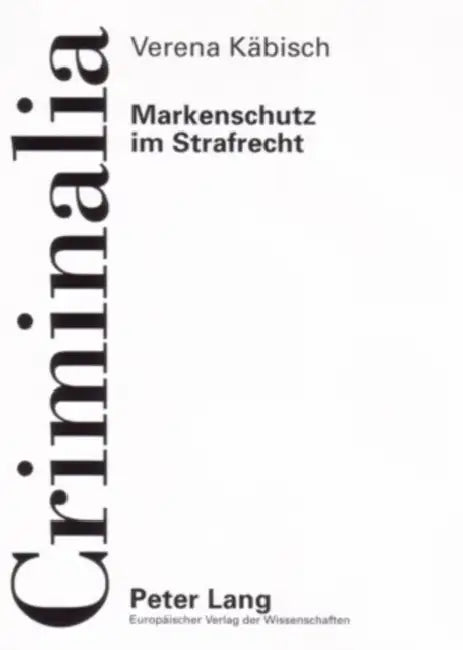 Markenschutz Im Strafrecht: Die Rechtslage in Deutschland Und Den USA by Klaus Volk, Verena Käbisch