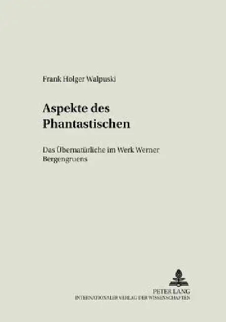 Aspekte des Phantastischen: Das Uebernatuerliche im Werk Werner Bergengruens = Aspekte Des Phantastischen by Volker Neuhaus, Frank Walpuski