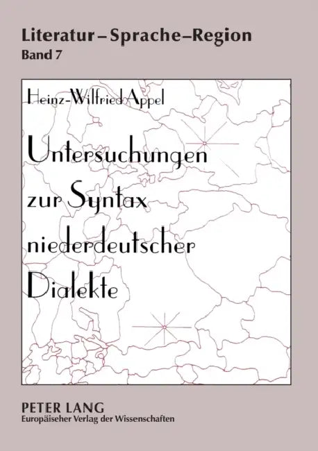 Untersuchungen zur Syntax niederdeutscher Dialekte: Forschungsueberblick, Methodik und Ergebnisse einer Korpusanalyse by Dieter Stellmacher, Heinz-Wilfried Appel