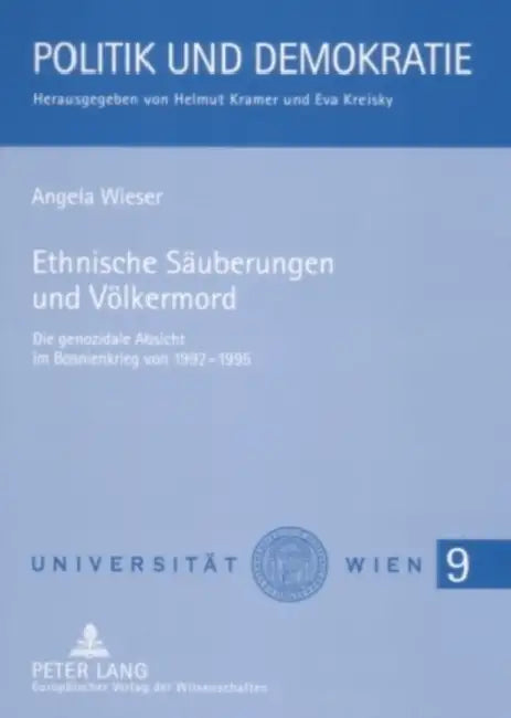 Ethnische Saeuberungen Und Voelkermord: Die Genozidale Absicht Im Bosnienkrieg Von 1992-1995 by Helmut Kramer, Angela Wieser