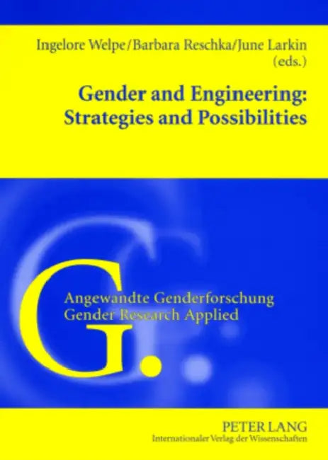 Gender and Engineering: Strategies and Possibilities by Ingelore Welpe, Ingelore Welpe, Barbara Reschka