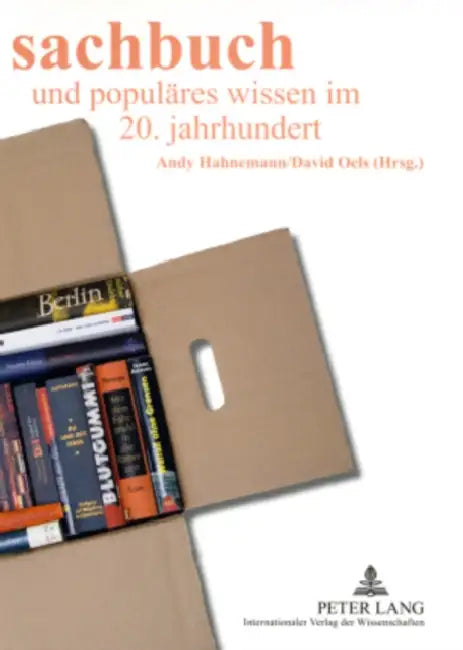 Sachbuch Und Populaeres Wissen Im 20. Jahrhundert by Andy Hahnemann, David Oels