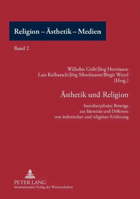 Aesthetik und Religion: Interdisziplinaere Beitraege zur Identitaet und Differenz von aesthetischer und religioeser Erfahrung by Wilhelm Gräb, Wilhelm Gräb, Jörg Hermann