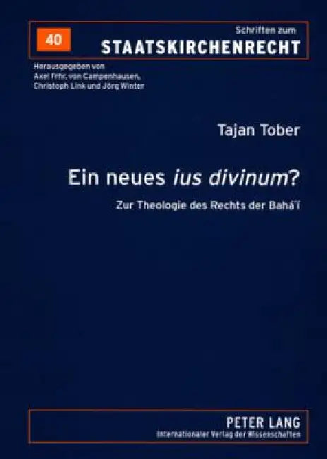 Ein neues ius divinum?: Zur Theologie des Rechts der Bahá'í by Christoph Link, Tajan Tober