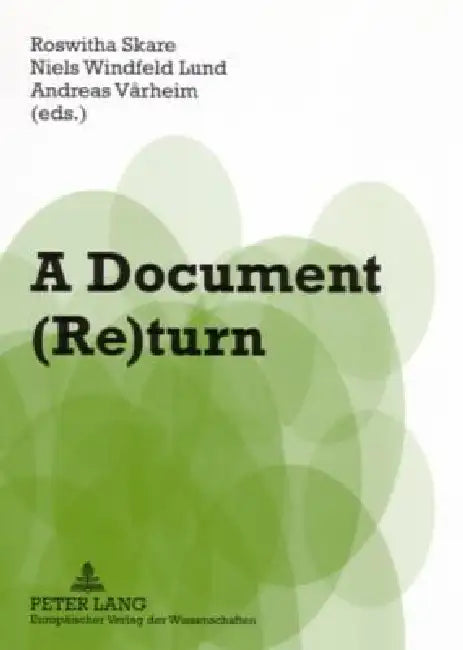 A Document (Re)turn: Contributions from a Research Field in Transition by Roswitha Skare, Nils Windfeld Lund, Andreas Varheim