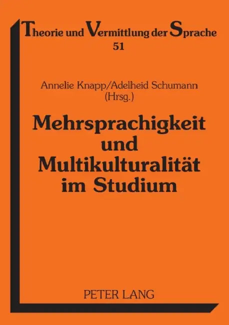Mehrsprachigkeit und Multikulturalitaet im Studium by Annelie Knapp, Annelie Knapp, Adelheid Schumann