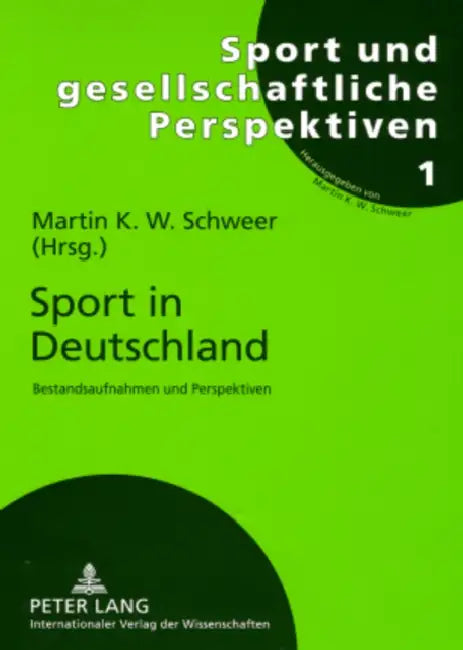Sport in Deutschland: Bestandsaufnahmen Und Perspektiven by Martin K. W. Schweer