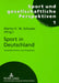 Sport in Deutschland: Bestandsaufnahmen Und Perspektiven by Martin K. W. Schweer