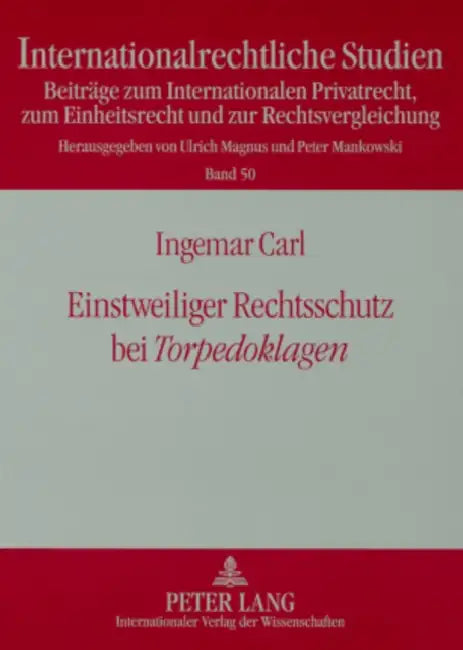 Einstweiliger Rechtsschutz Bei Torpedoklagen by Ulrich Magnus, Ingemar Carl