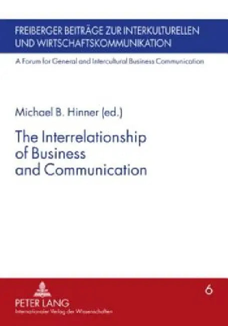 The Interrelationship of Business and Communication by Michael B. Hinner