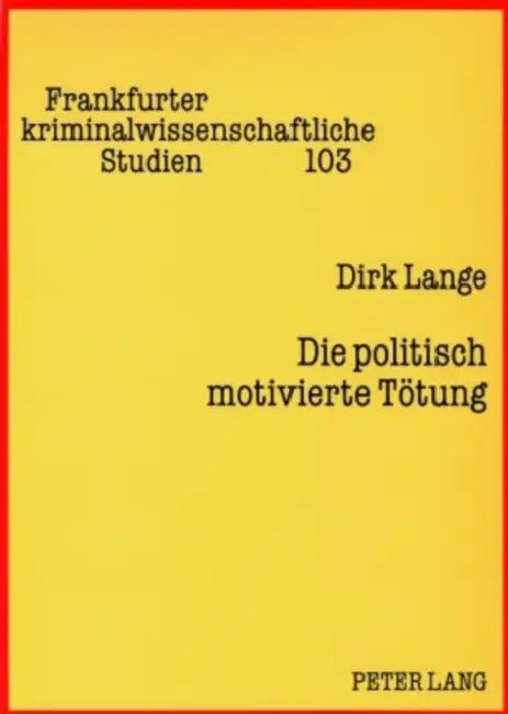 Die Politisch Motivierte Toetung by Ulfrid Neumann, Dirk Lange