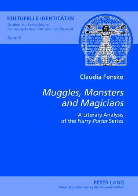Muggles, Monsters and Magicians: A Literary Analysis of the Harry Potter Series by Sonja Fielitz, Claudia Fenske
