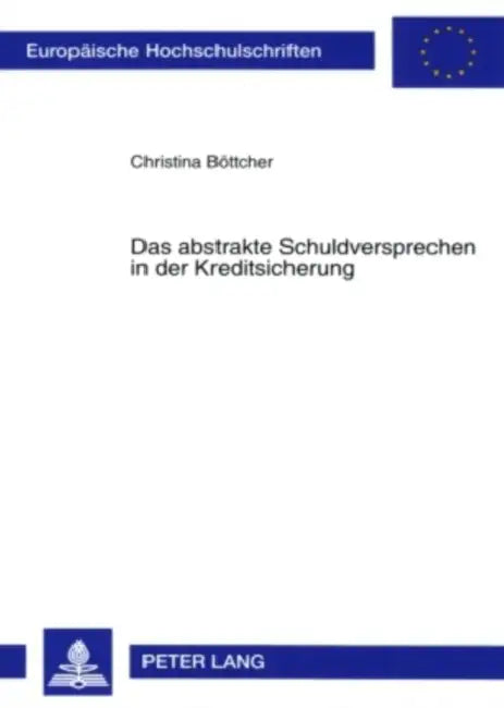 Das Abstrakte Schuldversprechen in Der Kreditsicherung by Christina Böttcher