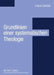 Grundlinien einer systematischen Theologie: Aus philosophischer Sicht by Hans Scholl