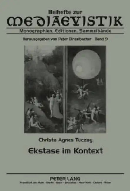 Ekstase im Kontext: Mittelalterliche und neuere Diskurse einer Entgrenzungserfahrung by Peter Dinzelbacher, Christa Tuczay