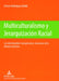 Multiculturalismo Y Jerarquización Racial: Las Interminables Transgresiones, Memorias de la Diáspora Africana- Las Huellas de la Emigración Transatlán by Arturo Rodríguez Bobb