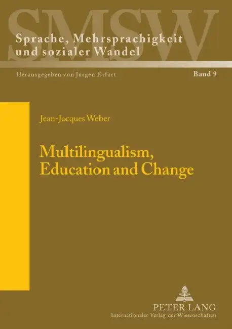 Multilingualism, Education and Change by Jürgen Erfurt, Jean-Jacques Weber