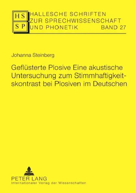 Gefluesterte Plosive: Eine akustische Untersuchung zum Stimmhaftigkeitskontrast bei Plosiven im Deutschen by Lutz Christian Anders, Ursula Hirschfeld, Eva-Maria Krech