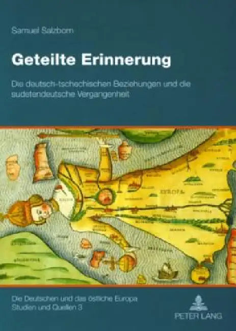 Geteilte Erinnerung: Die deutsch-tschechischen Beziehungen und die sudetendeutsche Vergangenheit by Hans Henning Hahn, Samuel Salzborn
