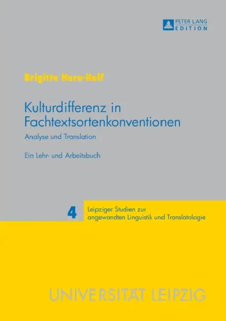 Kulturdifferenz in Fachtextsortenkonventionen: Analyse und Translation- Ein Lehr- und Arbeitsbuch = Kulturdifferenz in Fachtextsortenkonventionen by Peter A. Schmitt, Brigitte Horn-Helf