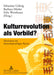 Kulturrevolution ALS Vorbild?: Maoismen Im Deutschsprachigen Raum by Sebastian Gehrig, Barbara Mittler, Felix Wemheuer