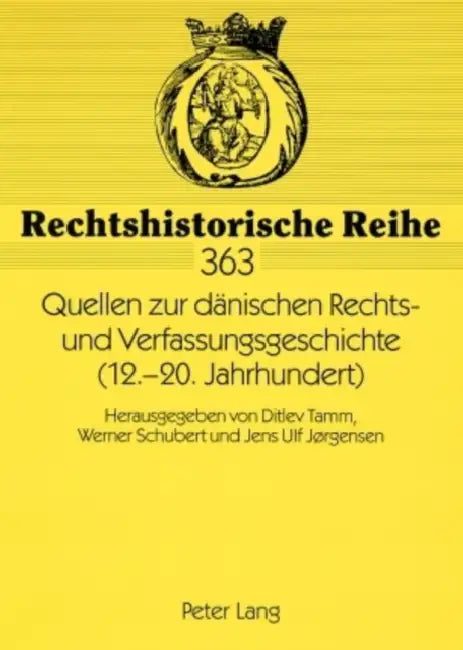 Quellen Zur Daenischen Rechts- Und Verfassungsgeschichte (12.-20. Jahrhundert): Herausgegeben Von Ditlev Tamm, Werner Schubert Und Jens Ulf Jørgensen by Ditlev Tamm, Werner Schubert, Jens Ulf Jörgensen