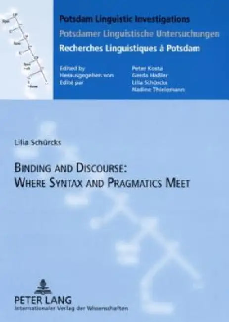 Binding and Discourse: Where Syntax and Pragmatics Meet by Lilia Schürcks, Lilia Schürcks