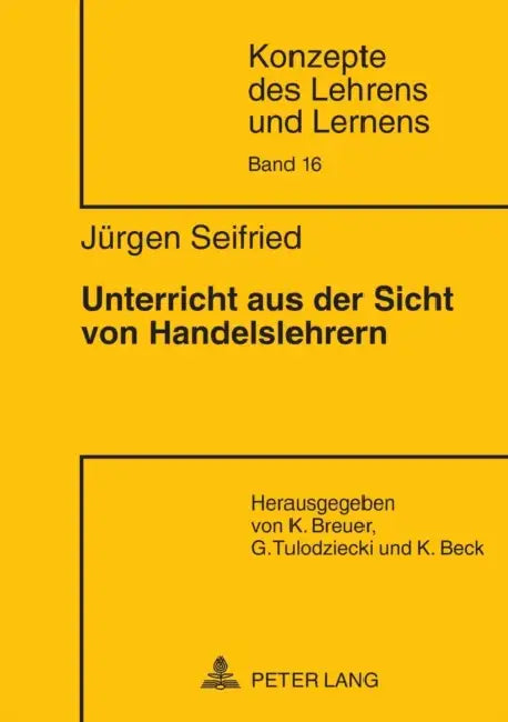 Unterricht Aus Der Sicht Von Handelslehrern by Klaus Beck, Jürgen Seifried