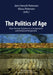 The Politics of Age; Basic Pension Systems in a Comparative and Historical Perspective by Jörn Henrik Petersen, Klaus Petersen