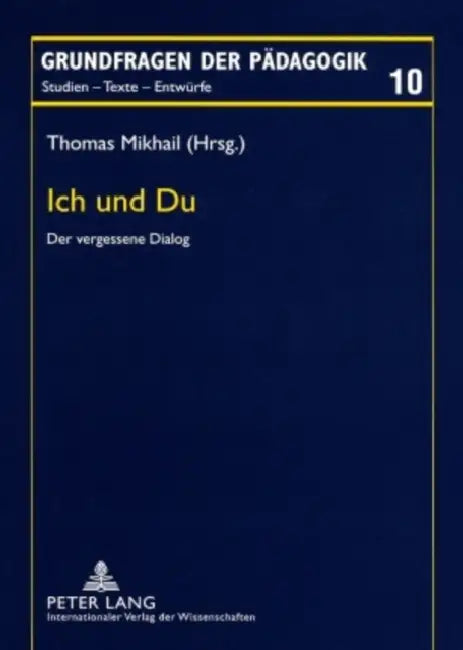 Ich Und Du: Der Vergessene Dialog by Jürgen Rekus, Thomas Mikhail