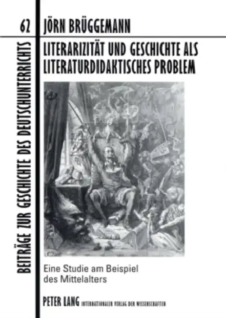 Literarizitaet Und Geschichte ALS Literaturdidaktisches Problem: Eine Studie Am Beispiel Des Mittelalters by Bodo Lecke, Jörn Brüggemann