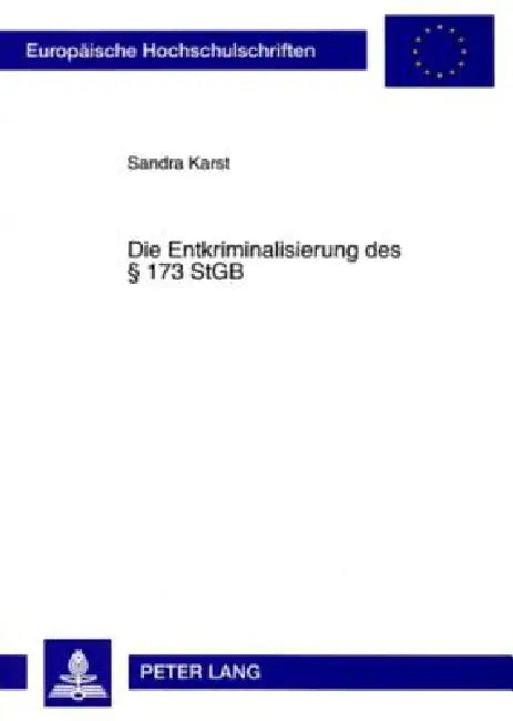 Die Entkriminalisierung des § 173 StGB by Sandra Karst